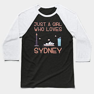 Just A Girl Who Loves Sydney Baseball T-Shirt